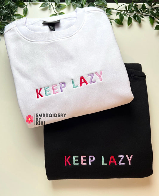 Keep Lazy sweatshirt