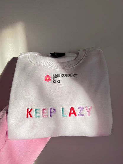 Keep Lazy sweatshirt