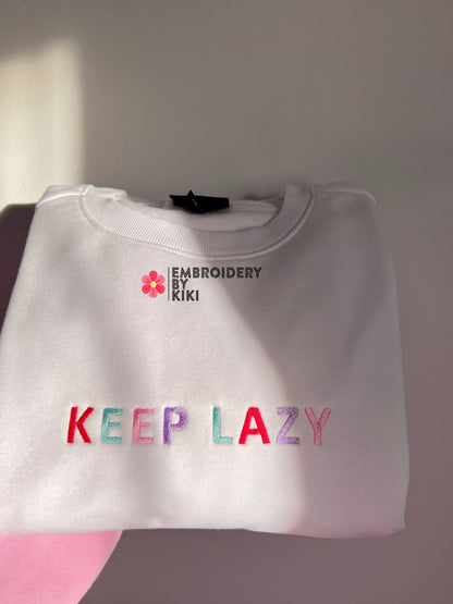 Keep Lazy sweatshirt